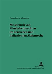 Missbrauch Von Minderheitsrechten Im Deutschen Und Italienischen Aktienrecht (Paperback)