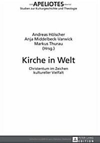 Kirche in Welt: Christentum Im Zeichen Kultureller Vielfalt (Hardcover)