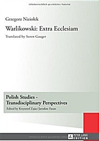 Warlikowski: Extra Ecclesiam: Translated by Soren Gauger (Hardcover)