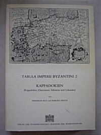 Tabula Imperii Byzantini / Kappadokien (Kappadokia, Charsianon, Sebasteia Und Lykandos) (Paperback, 2)