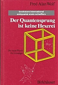 Der Quantensprung Ist Keine Hexerei: Die Neue Physik Fur Einsteiger (Hardcover, 1986)