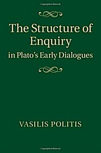 The Structure of Enquiry in Platos Early Dialogues (Hardcover)