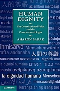Human Dignity : The Constitutional Value and the Constitutional Right (Paperback)