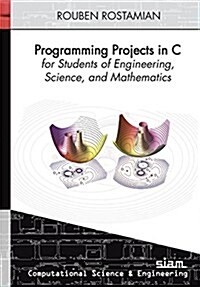 Programming Projects in C for Students of Engineering, Science, and Mathematics (Paperback)