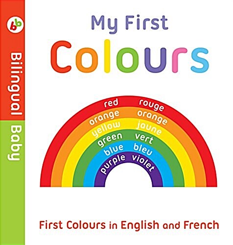 Bilingual Baby English-French First Colours (Board Book)