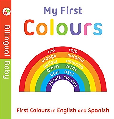Bilingual Baby English-Spanish First Colours (Board Book)