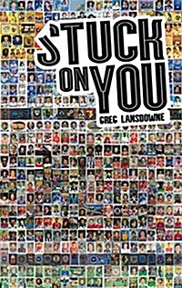 Stuck on You : The Rise & Fall - & Rise of Panini Stickers (Paperback)