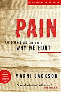 Pain : The Science and Culture of Why We Hurt (Paperback)