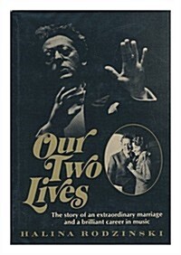Our two lives: The Story of an extraordinary marriage and a brilliant career in music (Hardcover)