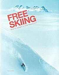 Free Skiing - How to Adapt to the Mountain (Paperback)
