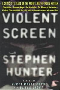 Violent Screen: A Critics 13 Years on the Front Lines of Movie Mayhem (Paperback)