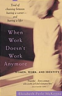 When Work Doesnt Work Anymore: Women, Work, and Identity (Paperback)