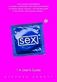Sex: A Users Guide (Paperback)