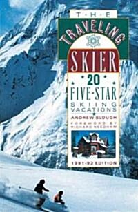 The Traveling Skier: 20 Five-Star Skiing Vacations (Traveling Sportsman) (Paperback, 11)
