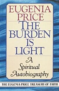 The Burden Is Light (Paperback)