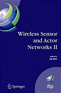 Wireless Sensor and Actor Networks II: Proceedings of the 2008 Ifip Conference on Wireless Sensor and Actor Networks (Wsan 08), Ottawa, Ontario, Canad (Hardcover, 2008)