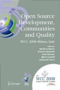 Open Source Development, Communities and Quality: Ifip 20th World Computer Congress, Working Group 2.3 on Open Source Software, September 7-10, 2008, (Paperback, 2008)