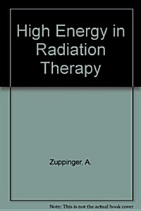 High Energy in Radiation Therapy (Paperback)