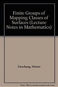 Finite Groups of Mapping Classes of Surfaces (Paperback)