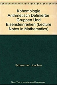 Kohomologie Arithmetisch Definierter Gruppen Und Eisensteinreihen (Paperback)