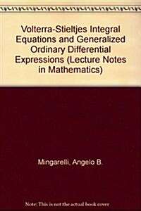 Volterra-Stieltjes Integral Equations and Generalized Ordinary Differential Expressions (Paperback)