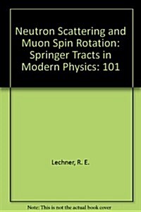 Neutron Scattering and Muon Spin Rotation (Hardcover)