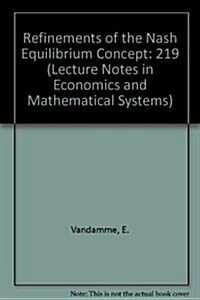 Refinements of the Nash Equilibrium Concept (Paperback)