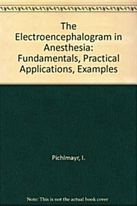 The Electroencephalogram in Anesthesia (Hardcover)