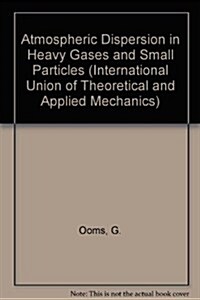 Atmospheric Dispersion in Heavy Gases and Small Particles (Hardcover)