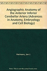 Angiographic Anatomy of the Anterior Inferior Cerebellar Artery (Paperback)