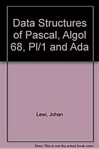 Data Structures of Pascal, Algol 68, Pl/1 and Ada (Paperback)