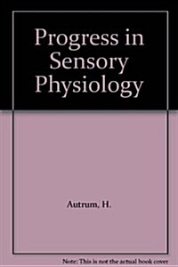 Progress in Sensory Physiology (Hardcover)