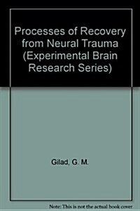 Processes of Recovery from Neural Trauma (Hardcover)