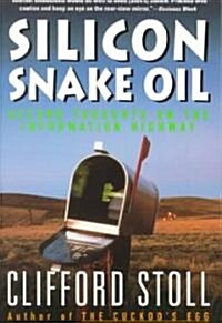 Silicon Snake Oil: Second Thoughts on the Information Highway (Paperback)