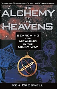 The Alchemy of the Heavens: Searching for Meaning in the Milky Way (Paperback)