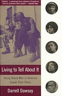 Living to Tell About It: Young Black Men in America Speak (Paperback)