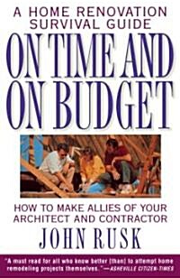 On Time and on Budget: A Home Renovation Survival Guide (Paperback)
