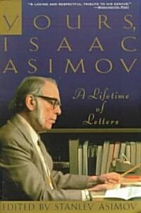 Yours, Isaac Asimov: A Lifetime of Letters (Paperback)