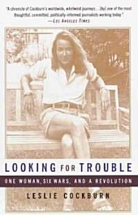Looking for Trouble: One Woman, Six Wars and a Revolution (Paperback)