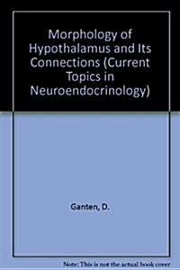 Morphology of Hypothalamus and Its Connections (Hardcover)