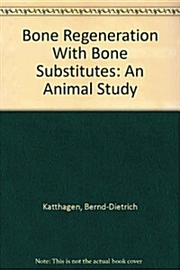 Bone Regeneration With Bone Substitutes (Paperback)