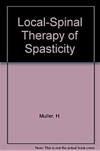 Local-Spinal Therapy of Spasticity (Paperback)