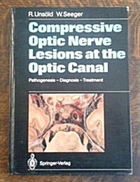 Compressive Optic Nerve Lesions at the Optic Canal (Hardcover)
