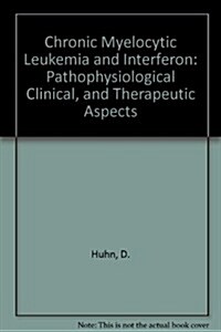 Chronic Myelocytic Leukemia and Interferon (Paperback)