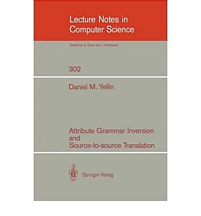 Attribute Grammar Inversion and Source-To-Source Translation (Paperback)