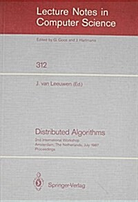 Distributed Algorithms, 2nd International Workshop, Amsterdam, the Netherlands, July 1987 (Paperback)