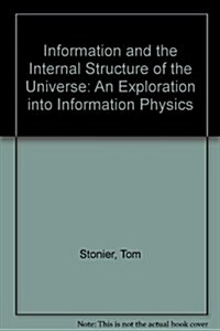 Information and the Internal Structure of the Universe (Paperback)