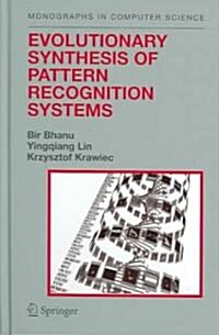 Evolutionary Synthesis Of Pattern Recognition Systems (Hardcover)