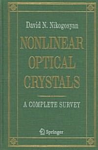 Nonlinear Optical Crystals: A Complete Survey (Hardcover)