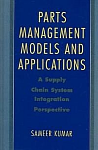 Parts Management Models and Applications: A Supply Chain System Integration Perspective (Hardcover)